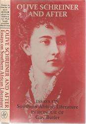 Olive Schreiner and After essays on Southern African Literature in Honour of Guy Butler