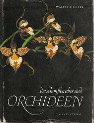 die schonften aber sind Orchideen by Walter Richter