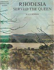 Rhodesia Served The Queen  by A S Hickman in 2 volumes complete **SCARCE**