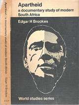 Apartheid A Documentary Study Of Modern South Africa By Edgar H Brookes