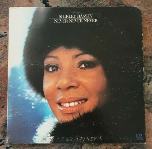 SHIRLEY BASSEY Never Never Never - Gatefold sleeve (Excellent/Very Good+) 1973 USA Pressing