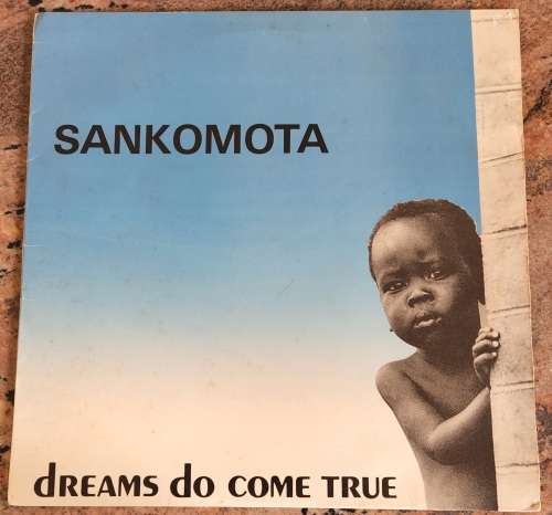 SANKOMOTA  Dreams Do Come True (Very Good+/Very Good) Gallo HUL 40136 SA Pressing 1987 - RARE