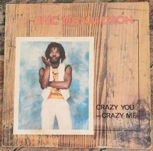 ERIC DONALDSON Crazy You Crazy Me (Very Good/Poor) Serengeti WIH 7038 SA Pressing 1988 - RARE