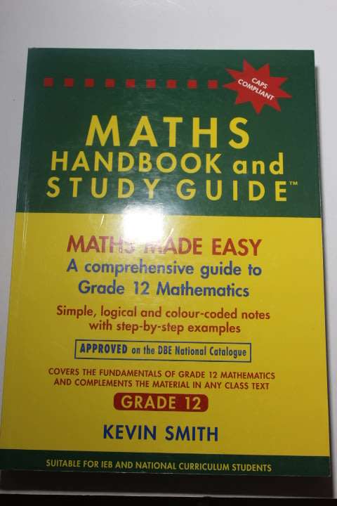 Maths Made Easy Grade 12 ( Hand Book and Study Book) CAPS Compliant - Kevin Smith