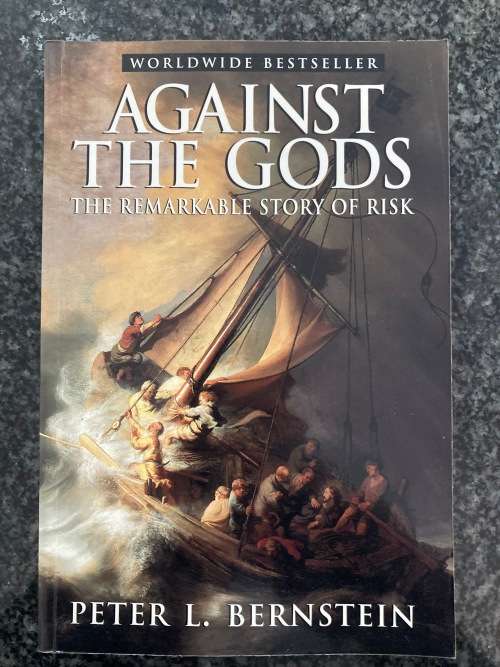 Against the Gods, The Remarkable Story of Risk by Peter L. Bernstein