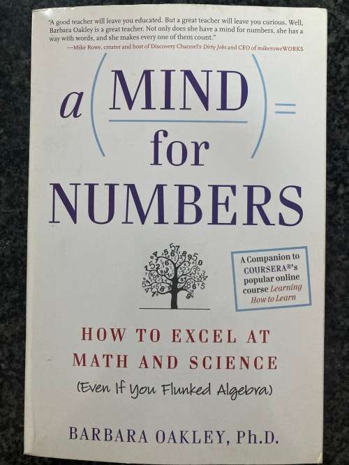A Mind for Numbers, How to Excel at Math and Science by Barbara Oakley