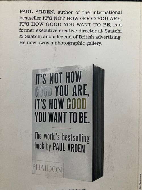Whatever You Think, Think the Opposite by Paul Arden