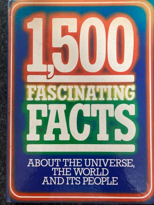1500 Fascinating Facts about the Universe, the World and its People by Simon Goodenough and others