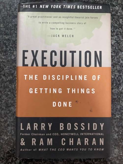 Execution - The Discipline of Getting Things Done by Larry Bossidy and other