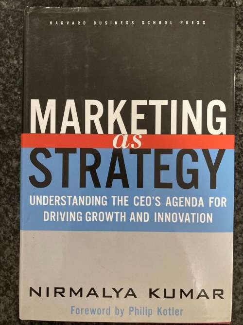 Marketing as Strategy by Nirmalya Kumar