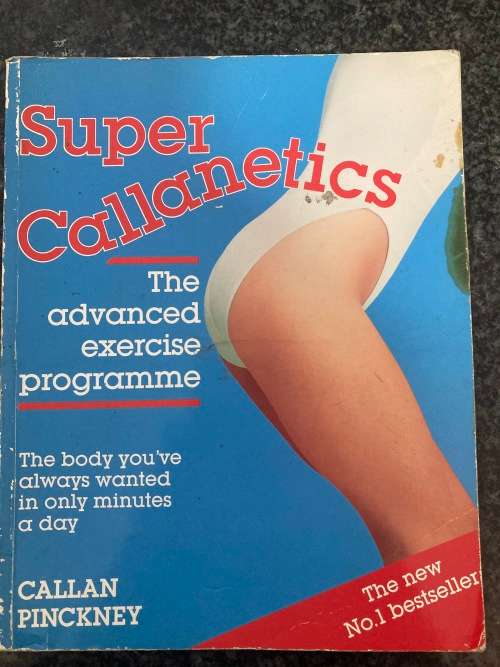 Super Callanetics - The Advanced Exercise Programme by Callan Pinckney