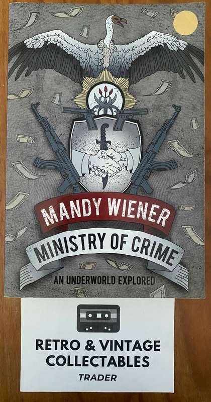 Mandy Wiener - Ministry Of Crime: An Underworld Explored