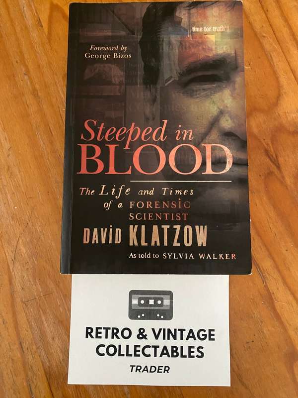 David Klatzow - Steeped In Blood: The Life Of A Forensic Scientist