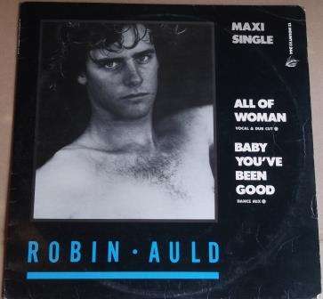 Robin Auld - All of woman/Baby you've been good to me (Vinyl maxi single)