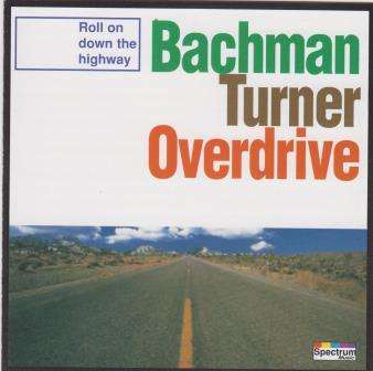 Bachman Turner Overdrive - Roll on down the highway (Greatest hits CD)