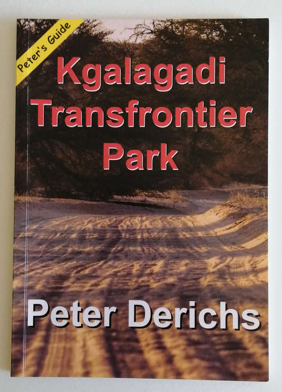 Peter`s Guide Kgalagadi Transfrontier Park Peter  Derichs