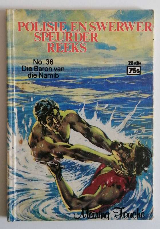 Polisie en Swerwer Speurreeks no 36 Die Baron van die Namib Meiring Fouche ( FA Venter)