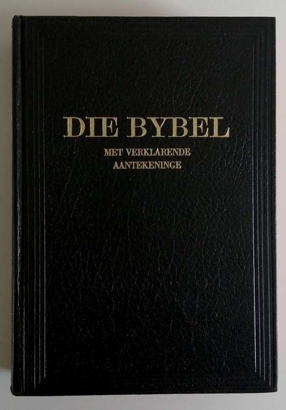 Die Bybel met Verklarende Aantekeninge  Volledig in Deel 1 en 2