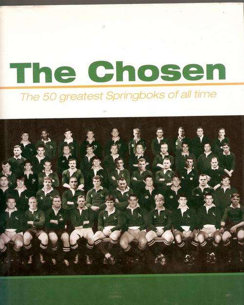 THE CHOSEN-THE 50 GREATEST SPRINGBOKS OF AlL TIME BY ANDY QOLQUHOUN&PAUL DOBSON(HARD COVER)