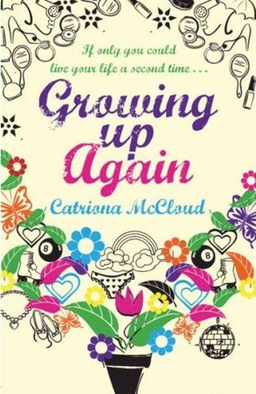 GROWING UP AGAIN by CATRIONA McCLOUD