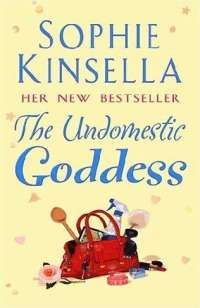 THE UNDOMESTIC GODDESS by SOPHIE KINSELLA
