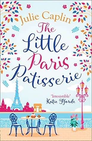 THE LITTLE PARIS PATISSERIE by JULIE CAPLIN (Book #3 Romantic Escapes)