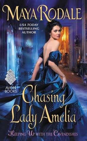 CHASING LADY AMELIA by MAYA RODALE (Keeping up with the Cavendishes, Book # 2)