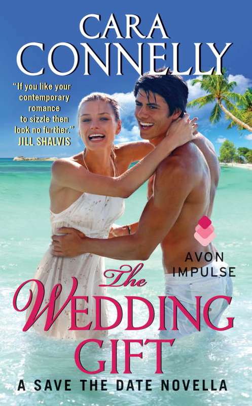 The Wedding Gift by Cara Connelly (a Save The Date Novella)
