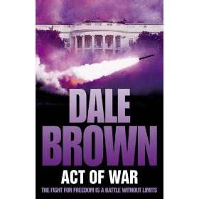 ACT OF WAR BY DALE BROWN