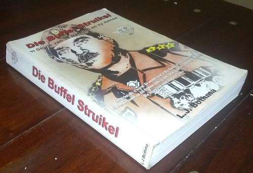 Die Buffel Struikel By L J Bothma - 32 Bataljon En Sy Mense