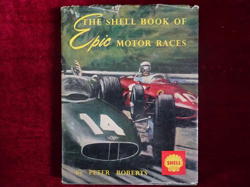 The Shell Book Of Epic Motor Races By Peter Roberts