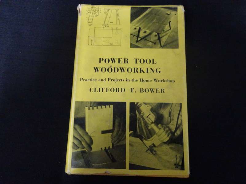 Power Tool Woodworking Practice and Projects In The Home Workshop Book By Clifford T.Bower