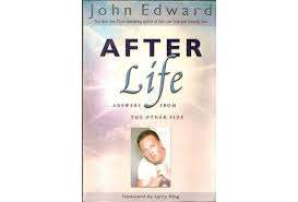 After Life - Answers from the other side - John Edward