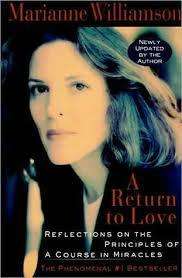 A Return to Love - Reflections on the principles of A Course in Miracles by Marianne Wilson