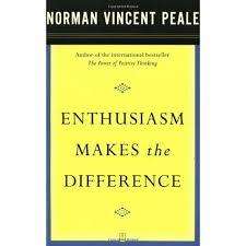 Enthusiasm makes the difference by Norman Vincent Peale