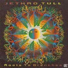 Roots to Branches - Jethro Tull