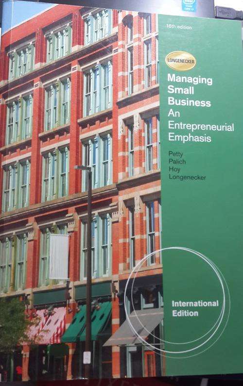 Managing Small business - An Entrepreneurial Emphasis