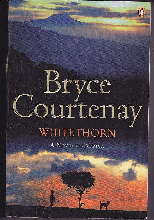 Whitethorn (A Novel of Africa) by BRYCE COURTENAY