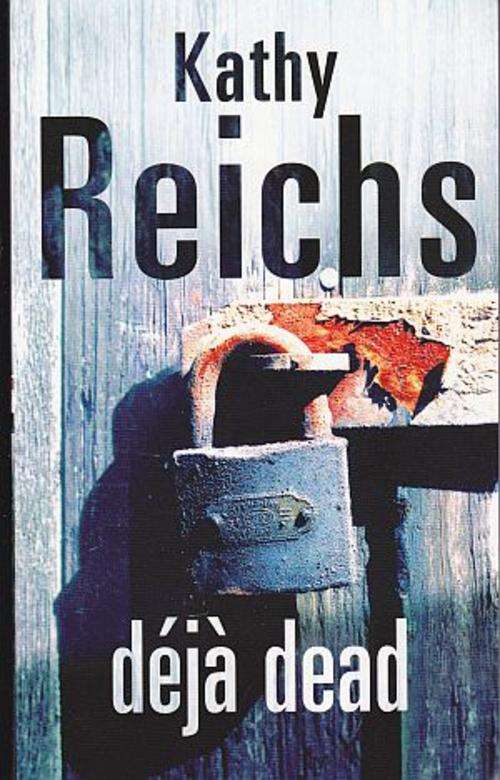 Deja Dead by KATHY REICHS