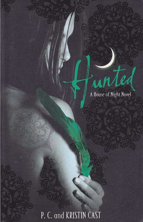 Hunted (A House of Night Novel) by P.C. and KRISTEN CAST