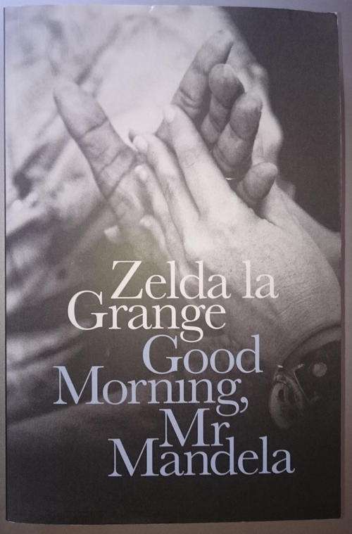 Good Morning, Mr Mandela by ZELDA LA GRANGE