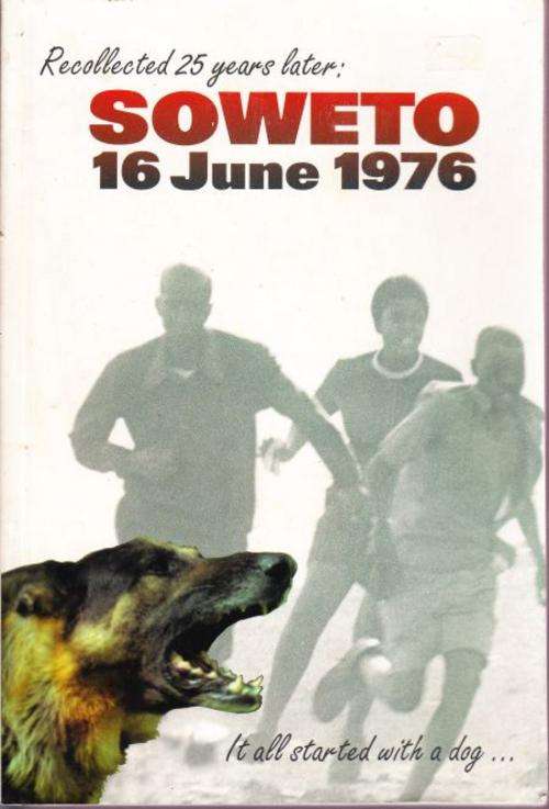 SOWETO - 16 June 1976 (Recollected 25 years later)