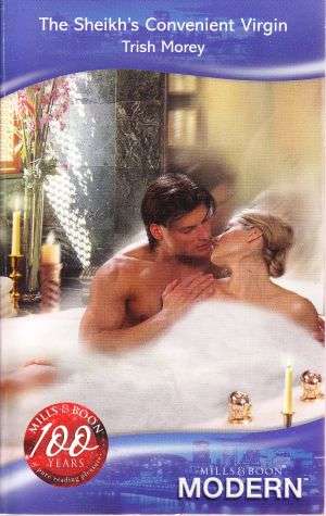 The Scheikh's Covenient Virgin by TRISH MOREY (Mills & Boon Modern)