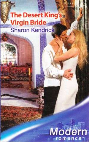 The Desert King's Virgin Bride by SHARON KENDRICK (Mills & Boon Modern)