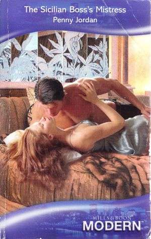 The Sicilian Boss's Mistress by PENNY JORDAN (Mills & Boon Modern)