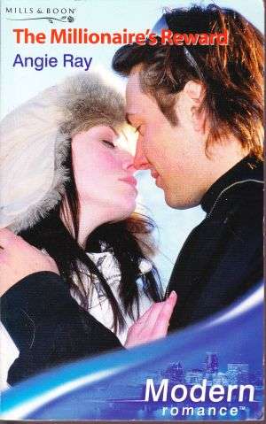 The Millionaire's Reward by ANGIE RAY (Mills & Boon Modern)