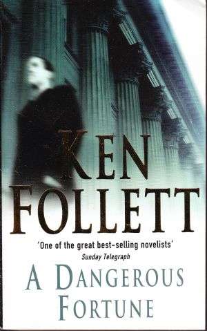 A Dangerous Fortune by KEN FOLLETT
