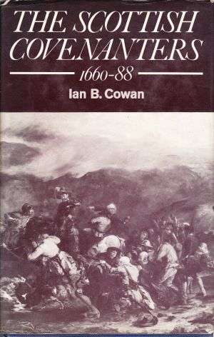 The Scottish Covenanters 1660 - 1680 by IAN B COWAN (Hardcover)