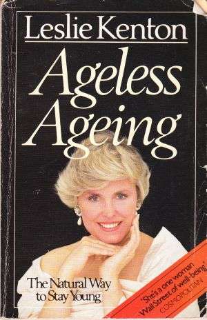 Ageless Ageing by LESLIE KENTON
