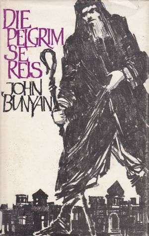 Die Pelgrim se Reis deur JOHN BUNYAN (hardeband)